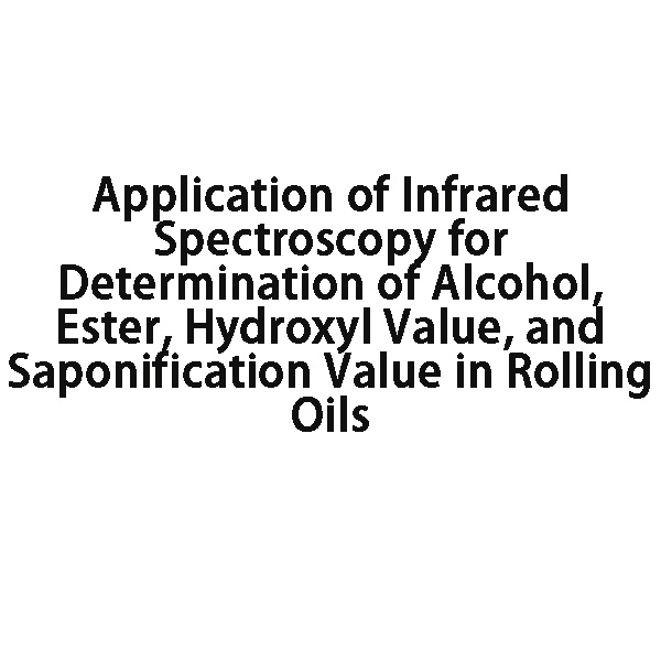 Determination of Alcohol, Ester, Hydroxyl Value, and Saponification Value in Rolling Oils