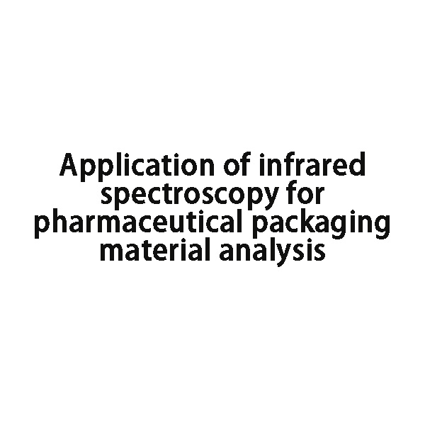Qualitative analysis of medical packaging materials by FTIR