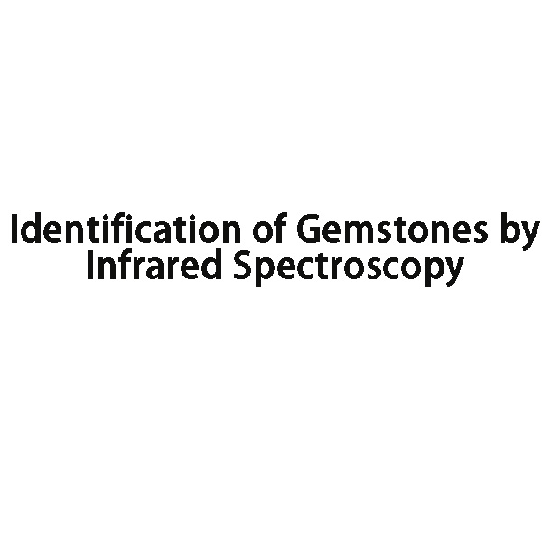 Identification of Gemstones by Infrared Spectroscopy