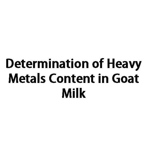 Determination of Heavy Metals Content in Goat Milk