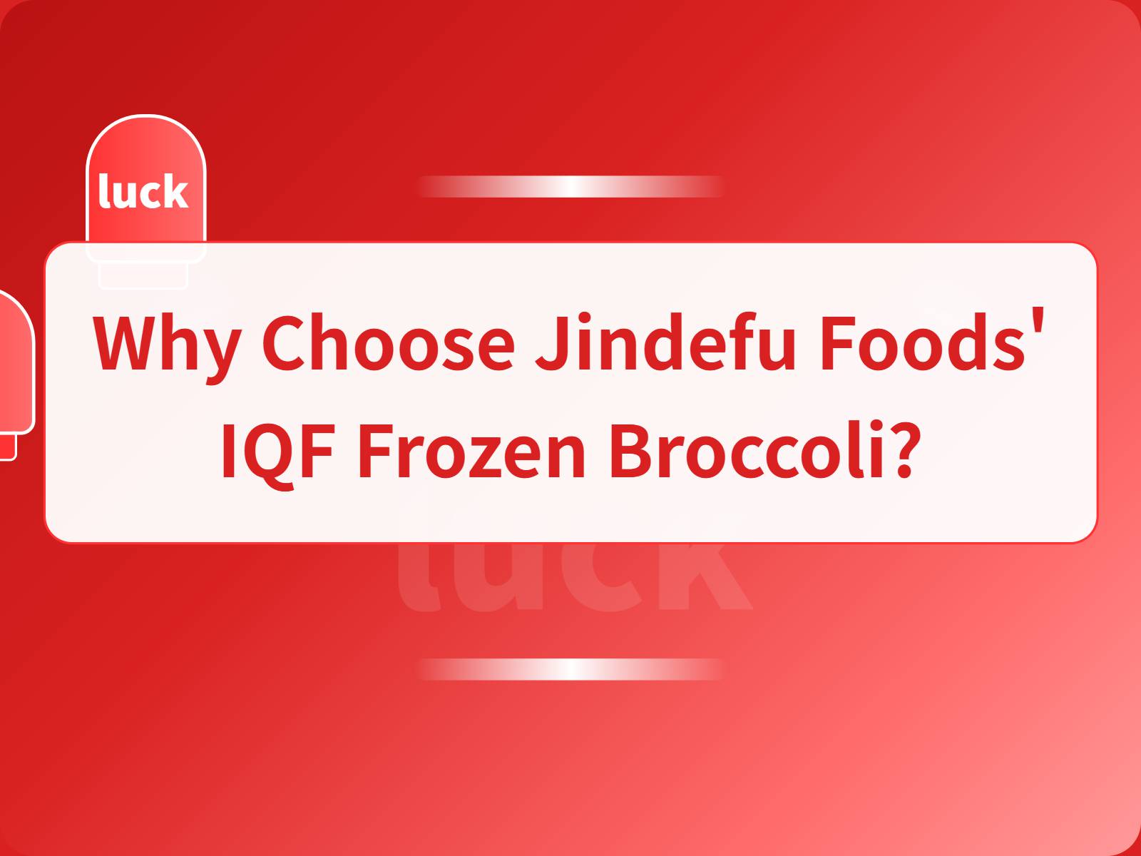 Why Choose Jindefu Foods' IQF Frozen Broccoli?